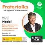<div class=lightGallery-captions><p>En la 39ª edicición de FraterTalk entrevistamos a Toni Nadal, entrenador de tenis y Director Técnico Deportivo de la Rafa Nadal Academy.</p><p>Fratertalks es un espacio virtual que Fraternidad-Muprespa crea en 2020 y que brinda la oportunidad de conversar cada mes con los mejores expertos de diferentes áreas de la prevención de riesgos laborales, cuidado y promoción de la salud. En esta entrevista Toni Nadal cuenta cómo alcanzar el objetivo marcado es un proceso en constante evolución, donde la capacidad de adaptación, la resiliencia y la mentalidad positiva son clave para superar los obstáculos y seguir avanzando hacia nuestras metas y aspiraciones</p><h4>Material cedido por 275 - FRATERNIDAD - MUPRESPA</h4><span>2024</span></div>